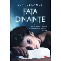 Fata dinainte - J.P. Delaney