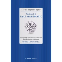 Cat de destept esti? Testeaza-ti IQ-ul matematic - Thomas J. Craughwell