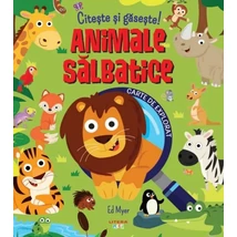 Citeste si gaseste! Animale salbatice - Ed Myer