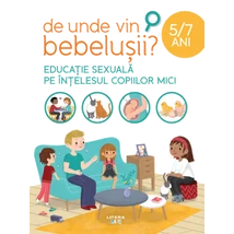 De unde vin bebelusii? Educatie sexuala pe intelesul copiilor mici (5-7 ani)