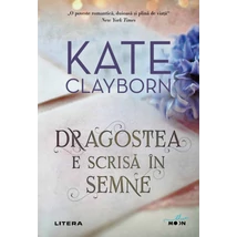 Dragostea e scrisa in semne - Kate Clayborn