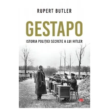 Gestapo. Istoria politiei secrete a lui Hitler - Rupert Butler