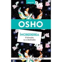 Increderea. O directie, nu o destinatie - Osho