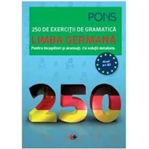 Limba germana. 250 de exercitii de gramatica