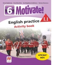 Motivate. English practice L1. Activity Book. (clasa a VI-a) - Mariana Stoenescu, Fiona Mauchline, Emma Heyderman, Ana-Magdalena Iordachescu
