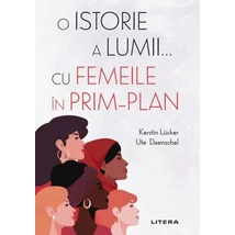 O istorie a lumii... cu femeile in prim-plan - Kerstin Lücker, Ute Daenschel
