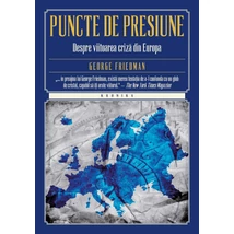 Puncte de presiune. Despre viitoarea criza din Europa - George Friedman