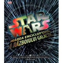 Star Wars. Marea enciclopedie a razboiului galactic
