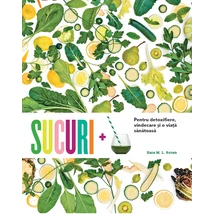 Sucuri. Pentru detoxifiere, vindecare si o viata sanatoasa - Kara M. L. Rosen