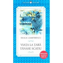 Viata la tara. Tanase Scatiu - Duiliu Zamfirescu