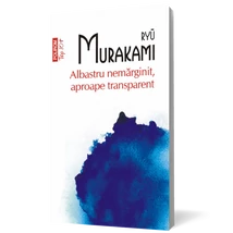 Albastru nemarginit, aproape transparent - Ryu Murakami