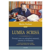 Lumea scrisa - Martin Puchner
