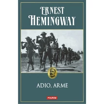 Adio, arme - Ernest Hemingway