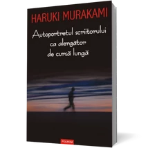 Autoportretul scriitorului ca alergator de cursa lunga - Haruki Murakami