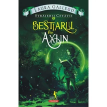 Strajerii cetatii (vol. I): Bestiarul lui Axlin - Laura Gallego