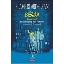 Bezna. Povestitorii din conacul lui von Veltheim - flavius Ardelean