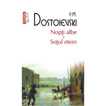 Nopti albe. Sotul etern - f.M. Dostoievski