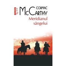 Meridianul sangelui - Cormac McCarthy