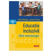 Educatia incluziva. Ghid metodologic - Alois Ghergut, Luciana frumos