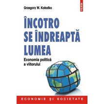 Incotro se indreapta lumea - Grzegorz W. Kolodko