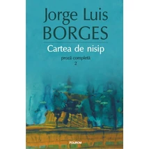Cartea de nisip. Proza completa 2 - Jorge Luis Borges