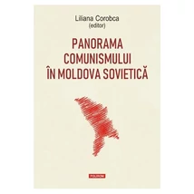 Panorama comunismului in Moldova sovietica - Liliana Corobca