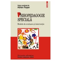 Psihopedagogie speciala. Modele de evaluare si interventie - Adrian Rosan