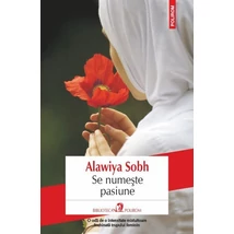 Se numeste pasiune - Alawiya Sobh