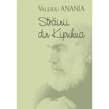 Strainii din Kipukua - Valeriu Anania