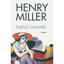 Tropicul Cancerului - Henry Miller