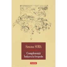 Complezenta inaltarea la ortopedie • Musafir pe viata - Simona Sora