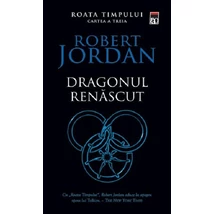 Dragonul renascut (seria Roata timpului, partea a III-a) - Robert Jordan