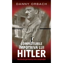Comploturile impotriva lui Hitler - Danny Orbach