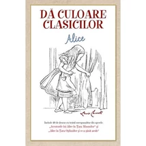 Da culoare clasicilor: Alice (Lewis Caroll)