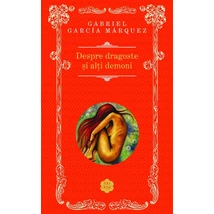 Despre dragoste si alti demoni - Gabriel Garcia Marquez