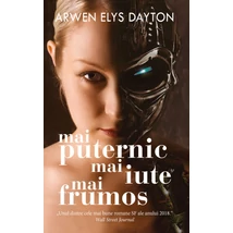 Mai puternic, mai iute, mai frumos - Arwen Elys Dayton