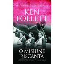 O misiune riscanta - Ken Follett