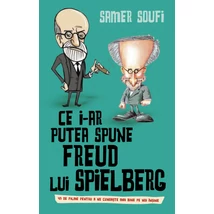 Ce i-ar putea spune Freud lui Spielberg. 41 de filme pentru a ne cunoaste mai bine pe noi insine - Samer Soufi