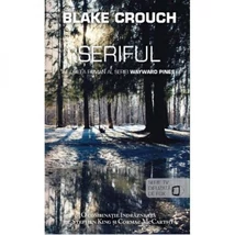 Seriful (seria Wayward Pines, partea a II-a) - Blake Crouch