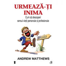 Urmeaza-ti inima - Andrew Matthews