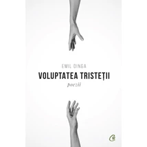 Voluptatea tristeții - Emil Dinga