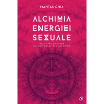 Alchimia energiei sexuale - Mantak Chia