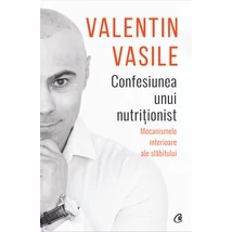 Confesiunea unui nutritionist - Valentin Vasile