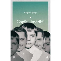Copilul invizibil - Gáspár György