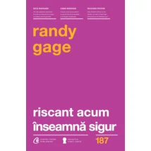 Riscant acum Inseamna sigur - Randy Gage