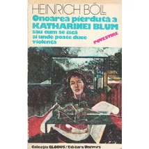 Onoarea pierduta a Katharinei Blum - Heinrich Boll