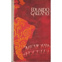 Memoria focului - Eduardo Galeano