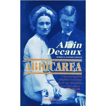 Abdicarea - Alain Decaux