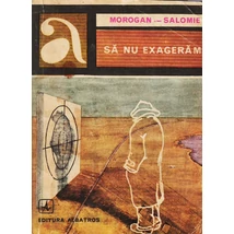 Sa nu exageram ! -  Morogan
