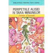 Peripetiile Alisei in Tara Minunilor - Lewis Carroll